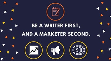 Writer First, Marketer Second