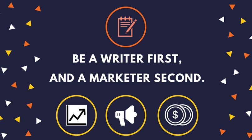 Writer First, Marketer Second